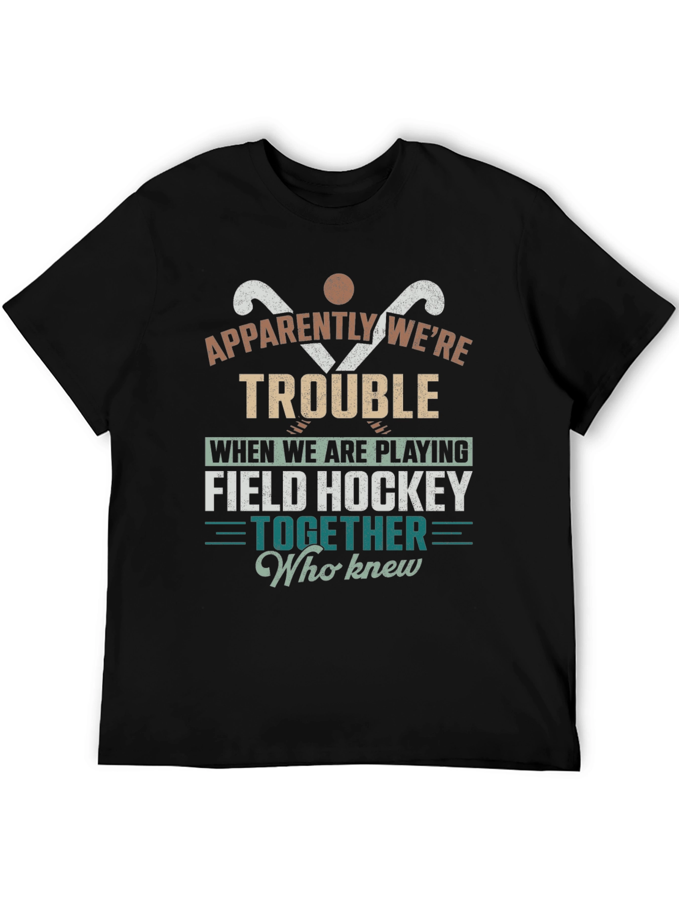 Field Hockey Trouble T-Shirt