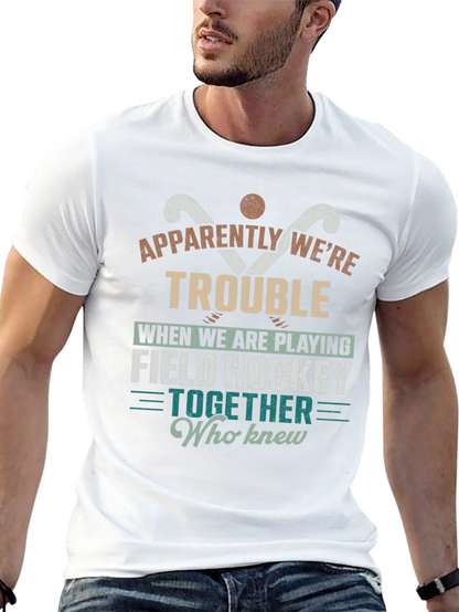 Field Hockey Trouble T-Shirt
