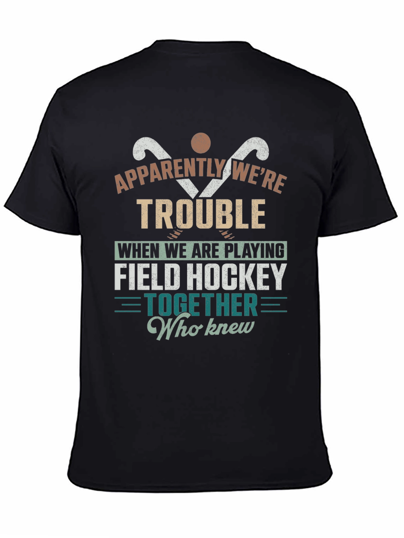 Field Hockey Trouble T-Shirt