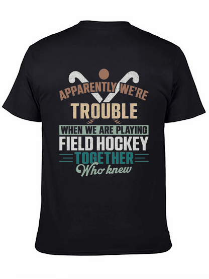 Field Hockey Trouble T-Shirt