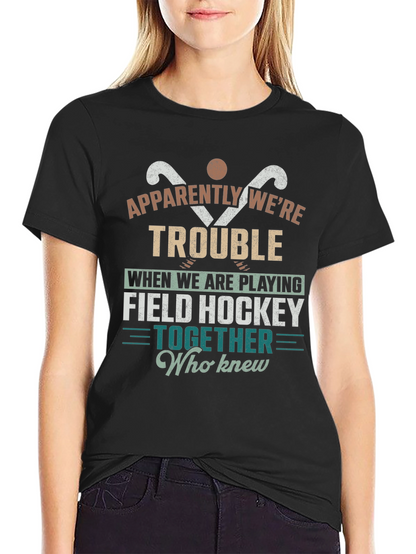Field Hockey Trouble T-Shirt