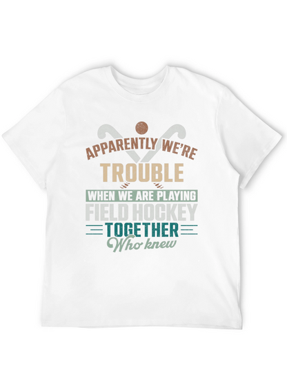 Field Hockey Trouble T-Shirt