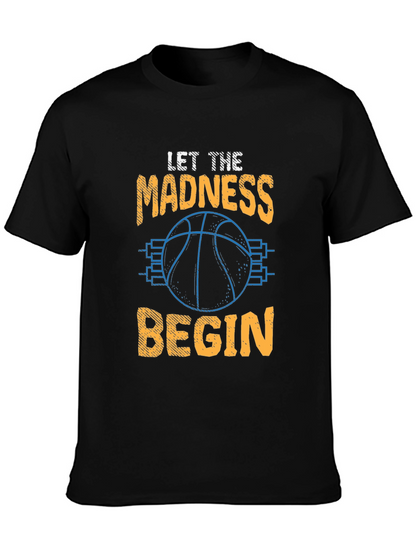 Let The Madness Begin T-Shirt