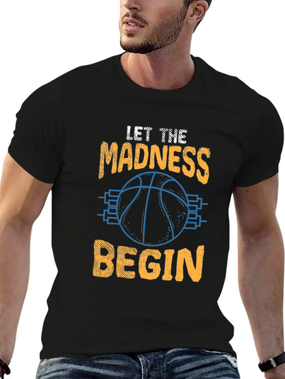 Let The Madness Begin T-Shirt