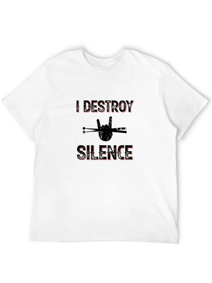 I Destroy Silence Drummer T-Shirt Rock Music