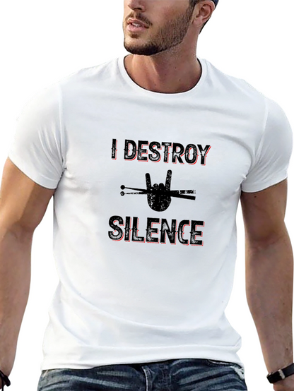I Destroy Silence Drummer T-Shirt Rock Music