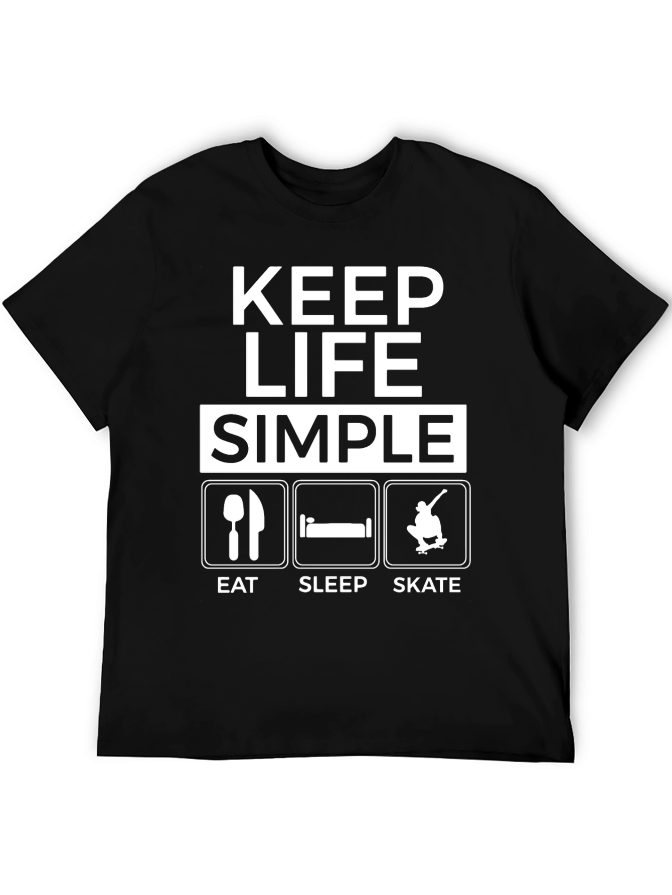 Keep Life Simple T-Shirt: Eat Sleep Skate