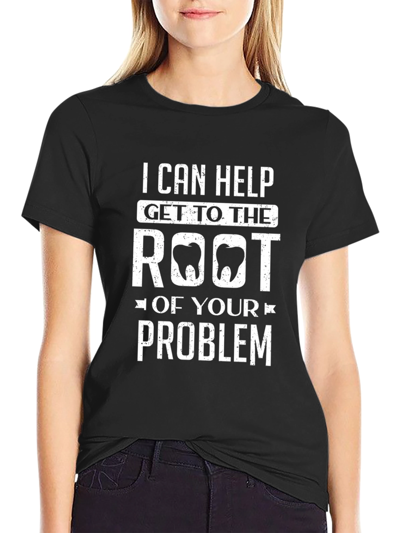 Dental Humor T-Shirt: Root of Your Problem