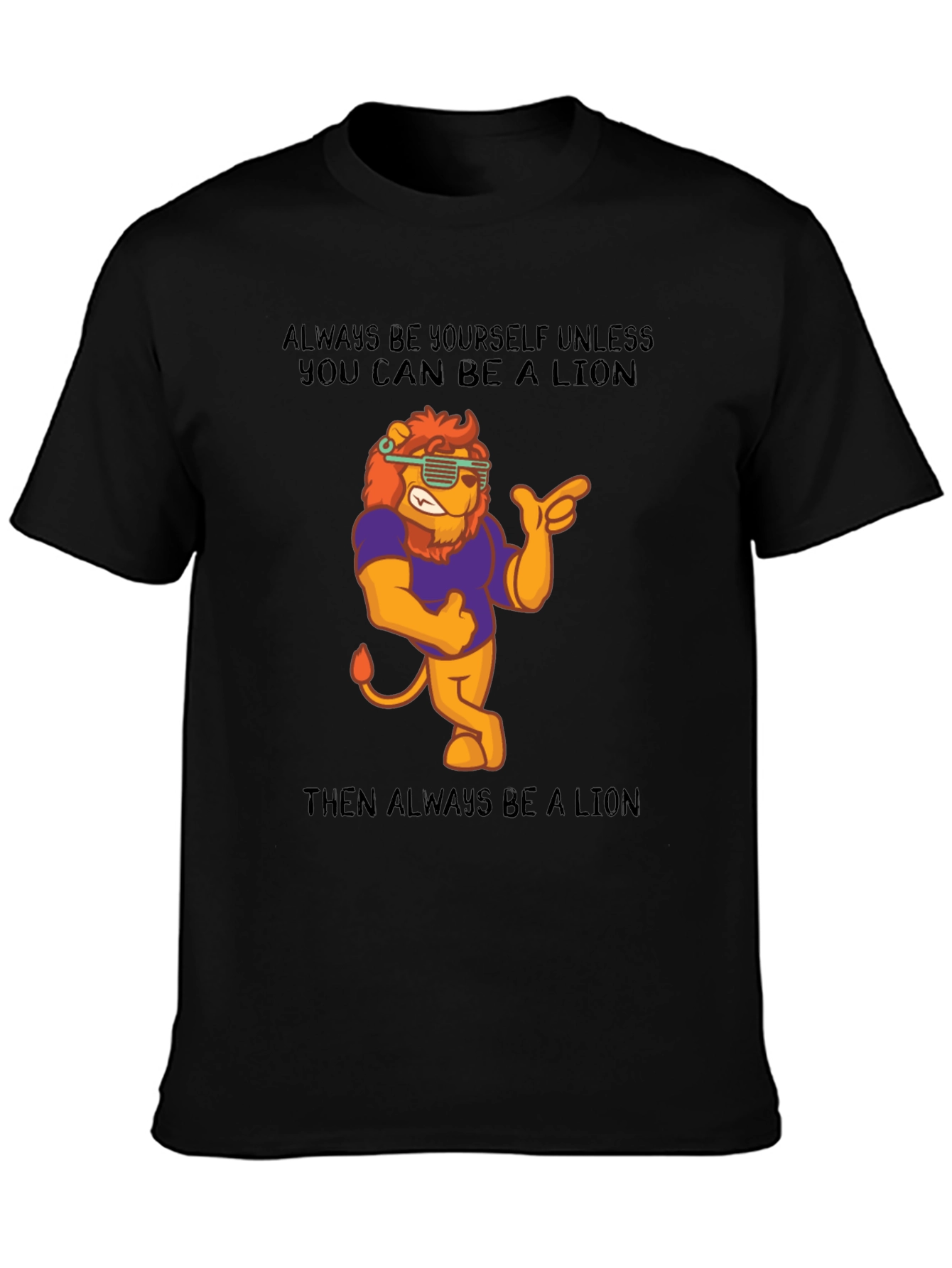 Always Be A Lion Graphic T-Shirt