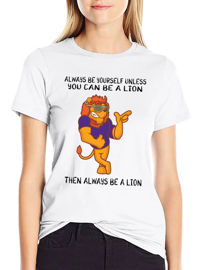 Always Be A Lion Graphic T-Shirt