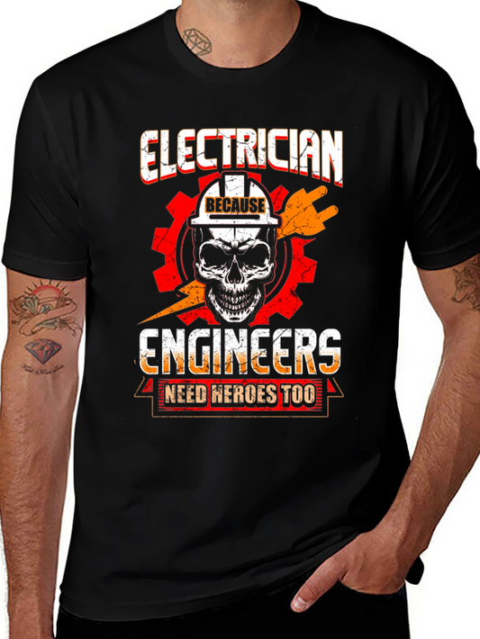 Electrician T-Shirt - Because Engineers Need Heroes Too