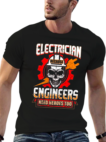 Electrician T-Shirt - Because Engineers Need Heroes Too