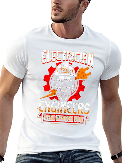 Electrician T-Shirt - Because Engineers Need Heroes Too
