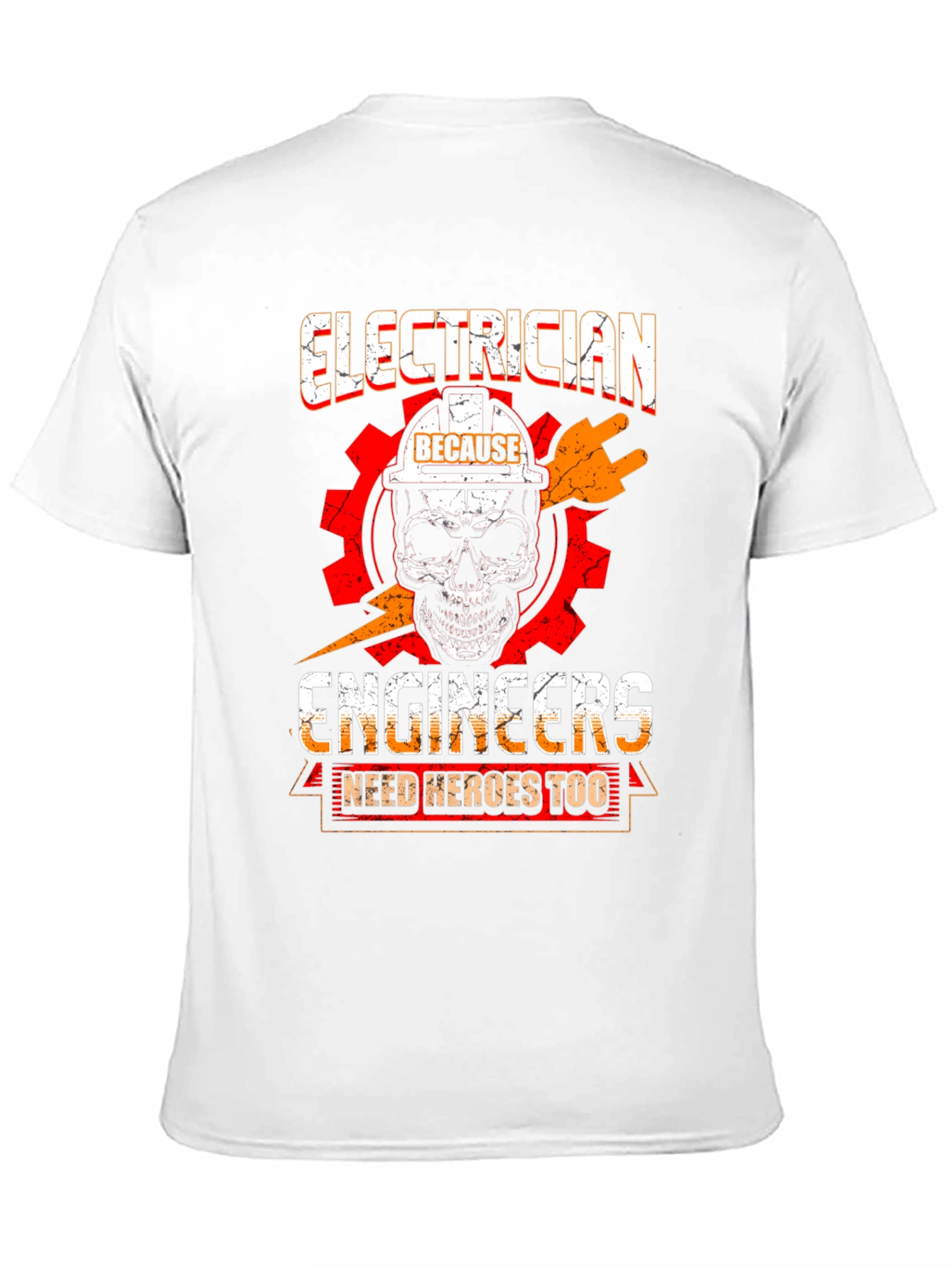 Electrician T-Shirt - Because Engineers Need Heroes Too