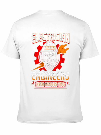 Electrician T-Shirt - Because Engineers Need Heroes Too