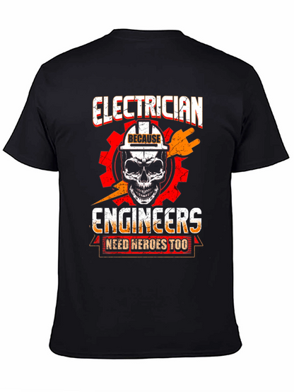 Electrician T-Shirt - Because Engineers Need Heroes Too