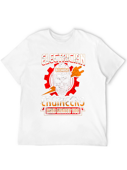Electrician T-Shirt - Because Engineers Need Heroes Too