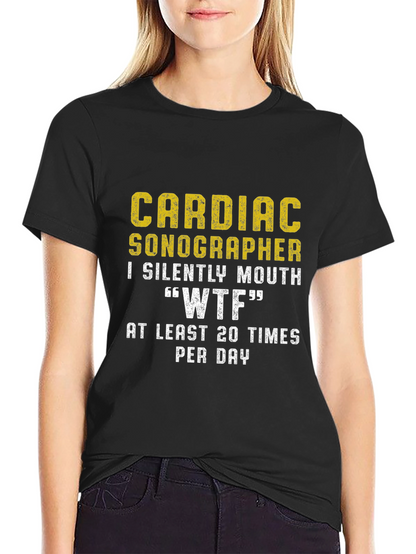 Cardiac Sonographer WTF Funny T-Shirt