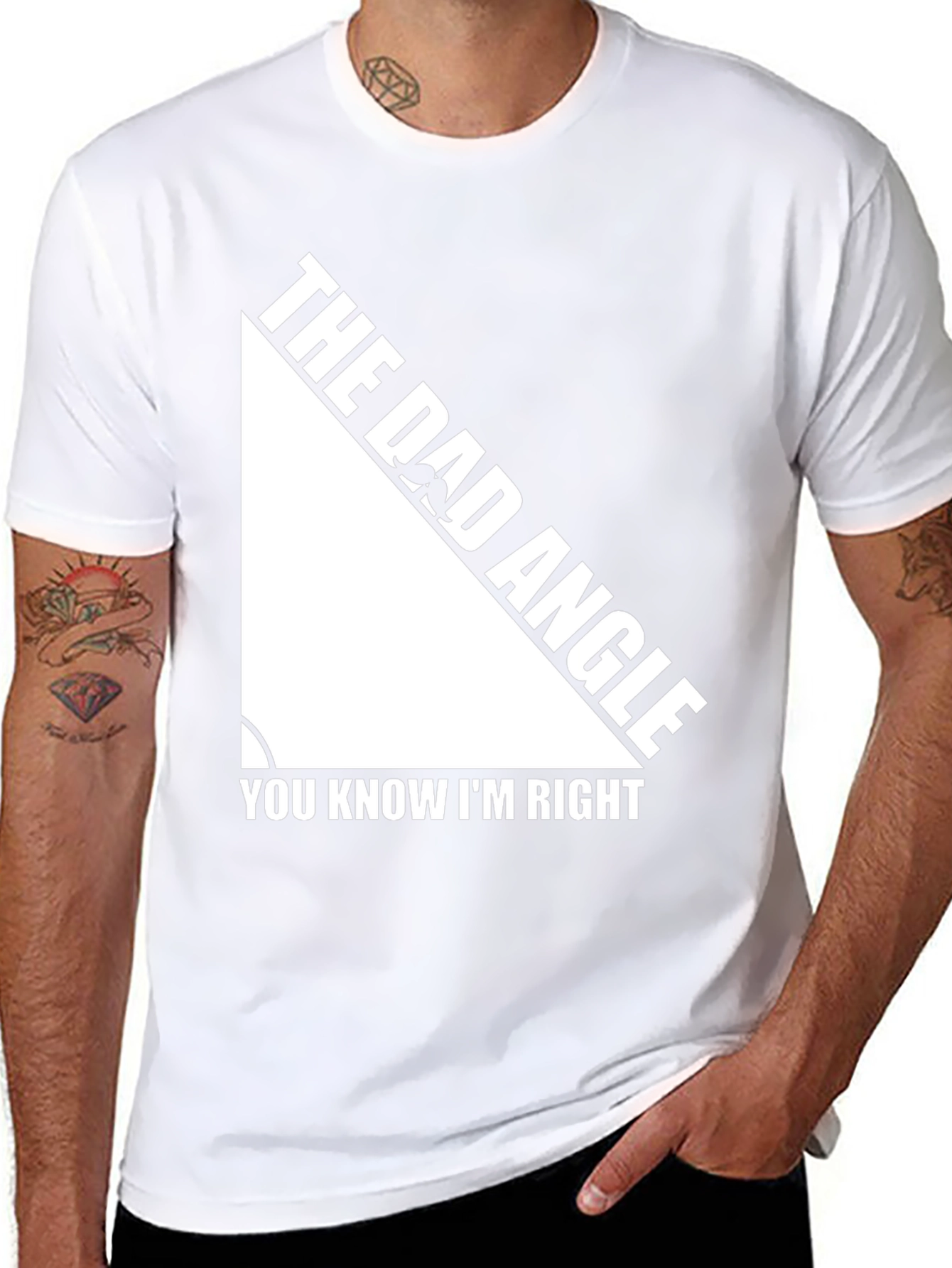 The Dad Angle T-Shirt - You Know Im Right