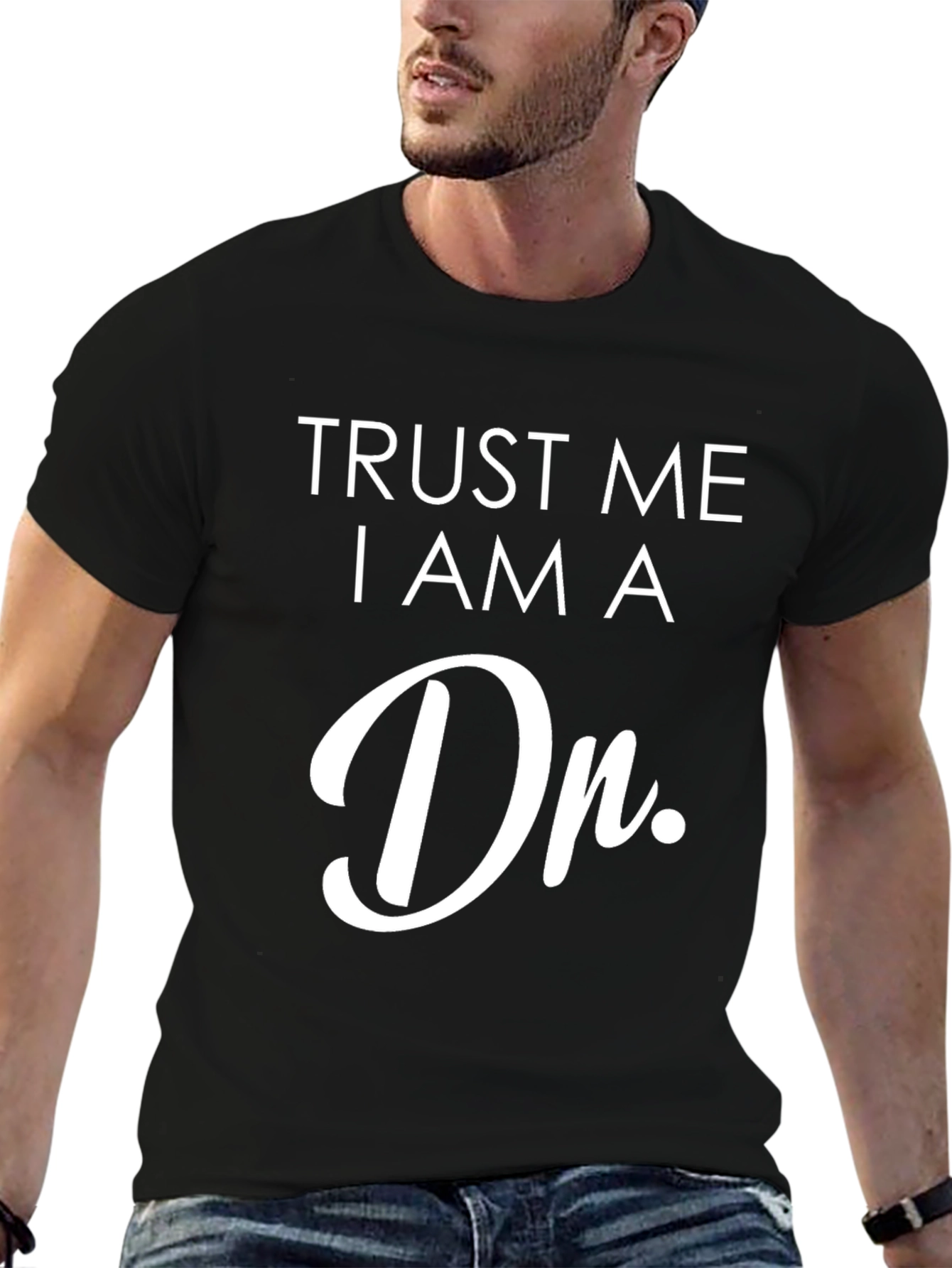 Trust Me I am a Dr. T-Shirt
