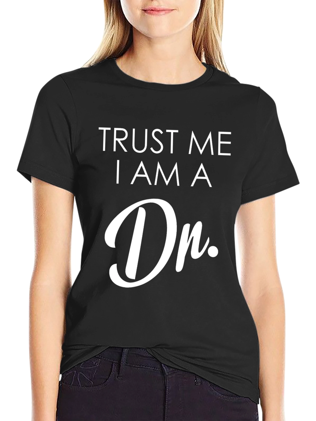 Trust Me I am a Dr. T-Shirt