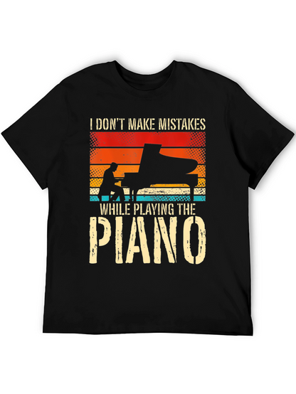 Piano Player T-Shirt: I Dont Make Mistakes