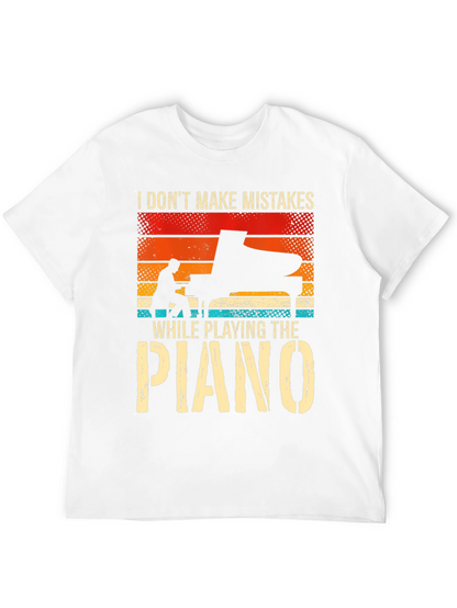 Piano Player T-Shirt: I Dont Make Mistakes