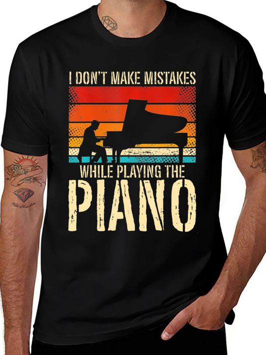 Piano Player T-Shirt: I Dont Make Mistakes