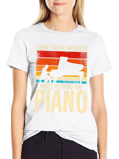 Piano Player T-Shirt: I Dont Make Mistakes