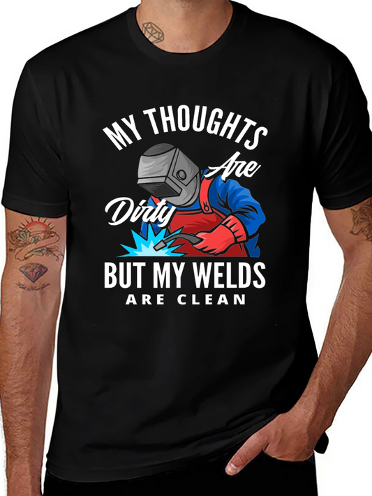 Welder T-Shirt: Dirty Thoughts Clean Welds