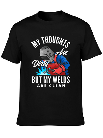 Welder T-Shirt: Dirty Thoughts Clean Welds