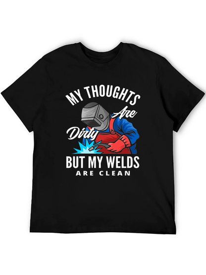 Welder T-Shirt: Dirty Thoughts Clean Welds