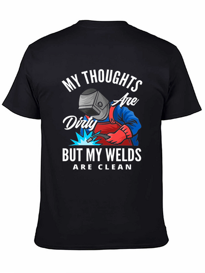 Welder T-Shirt: Dirty Thoughts Clean Welds