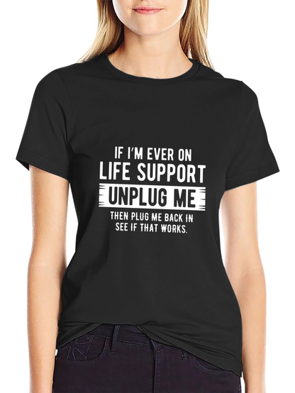Humorous Life Support Graphic T-Shirt