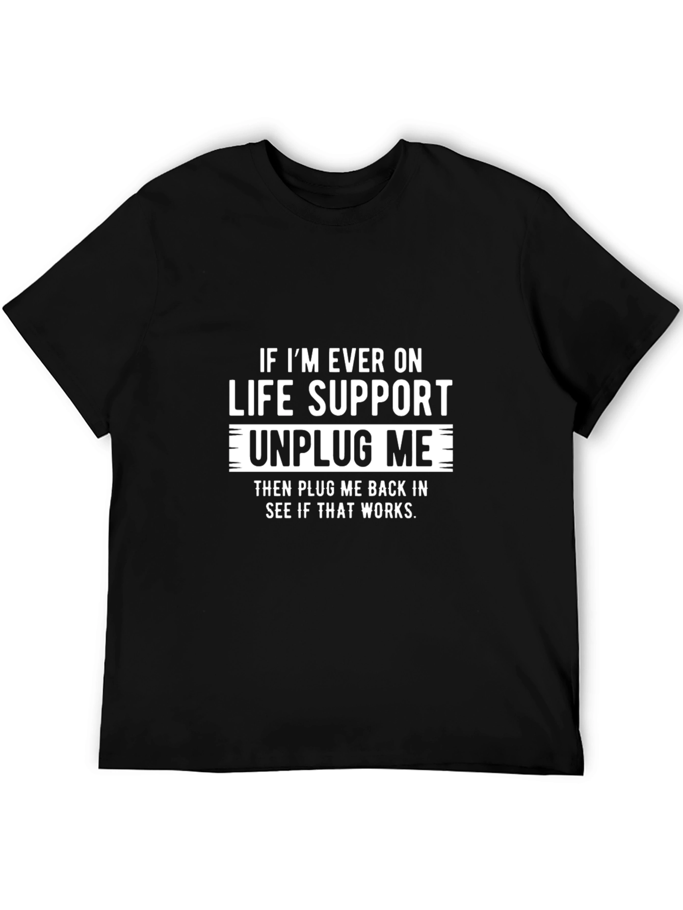 Humorous Life Support Graphic T-Shirt