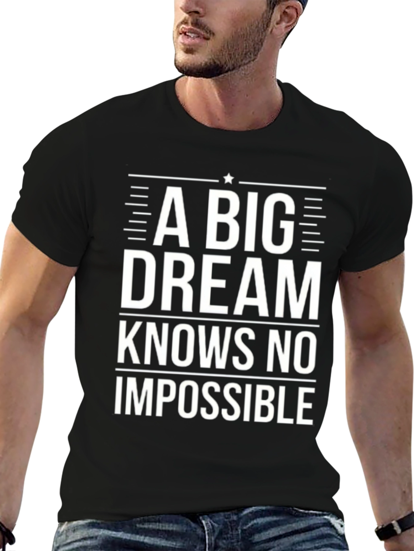 Inspirational Black T-Shirt: A Big Dream Knows No Impossible