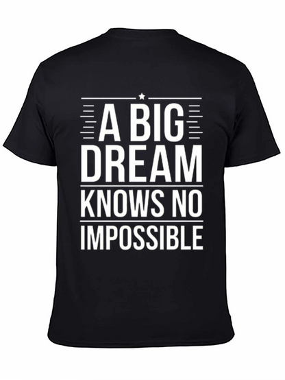 Inspirational Black T-Shirt: A Big Dream Knows No Impossible