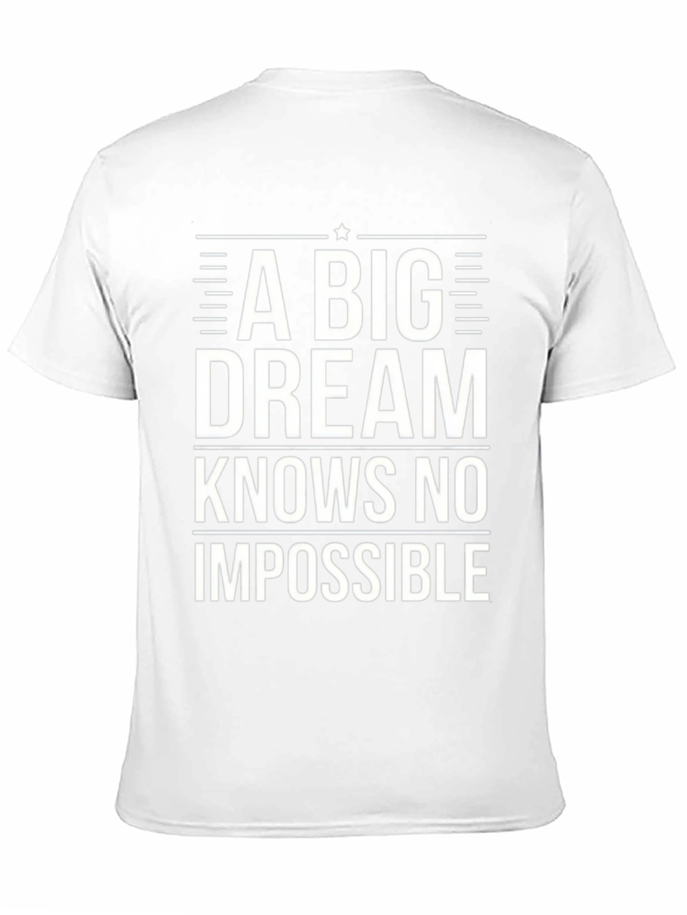 Inspirational Black T-Shirt: A Big Dream Knows No Impossible