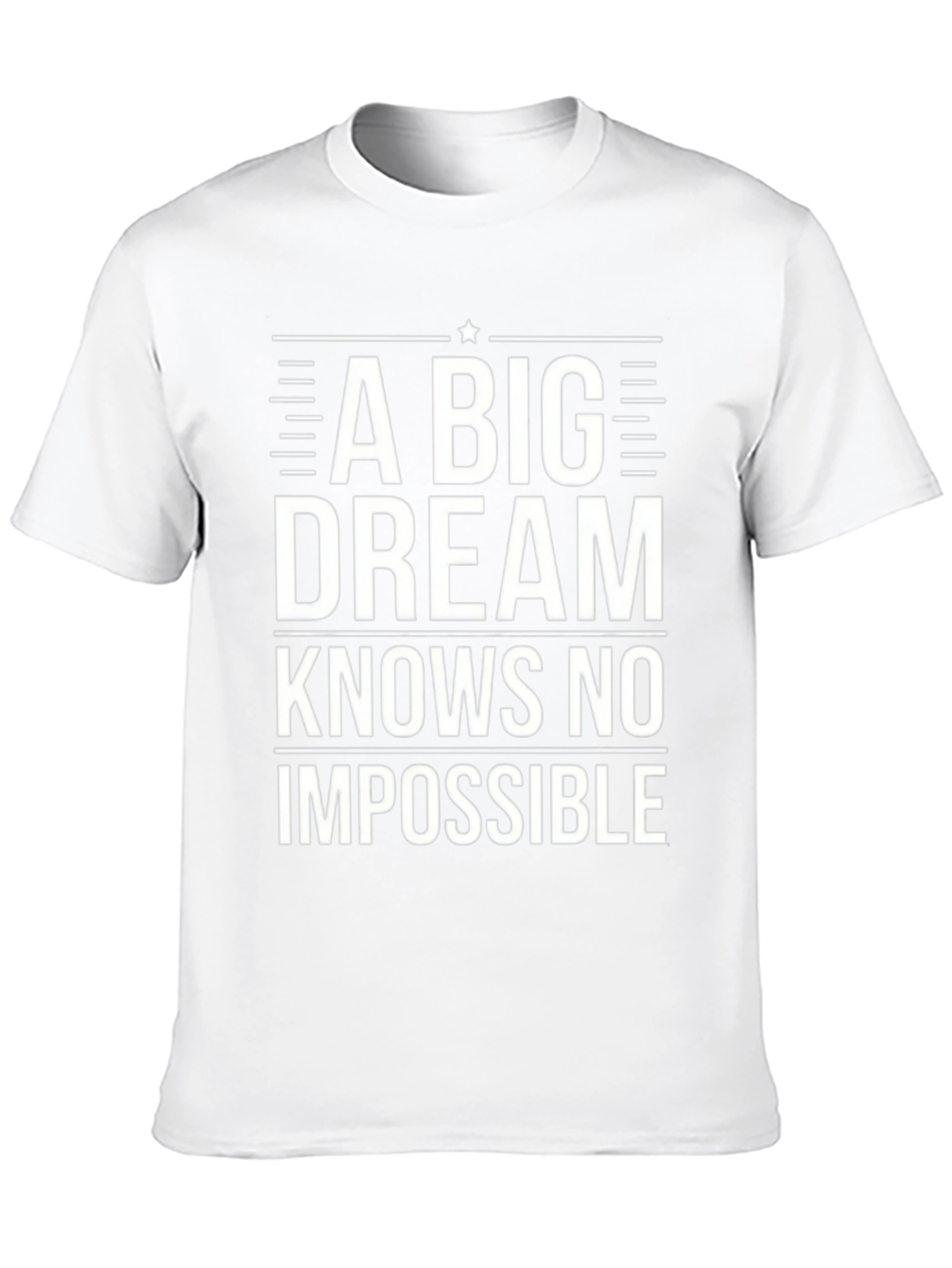 Inspirational Black T-Shirt: A Big Dream Knows No Impossible