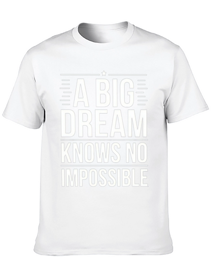 Inspirational Black T-Shirt: A Big Dream Knows No Impossible