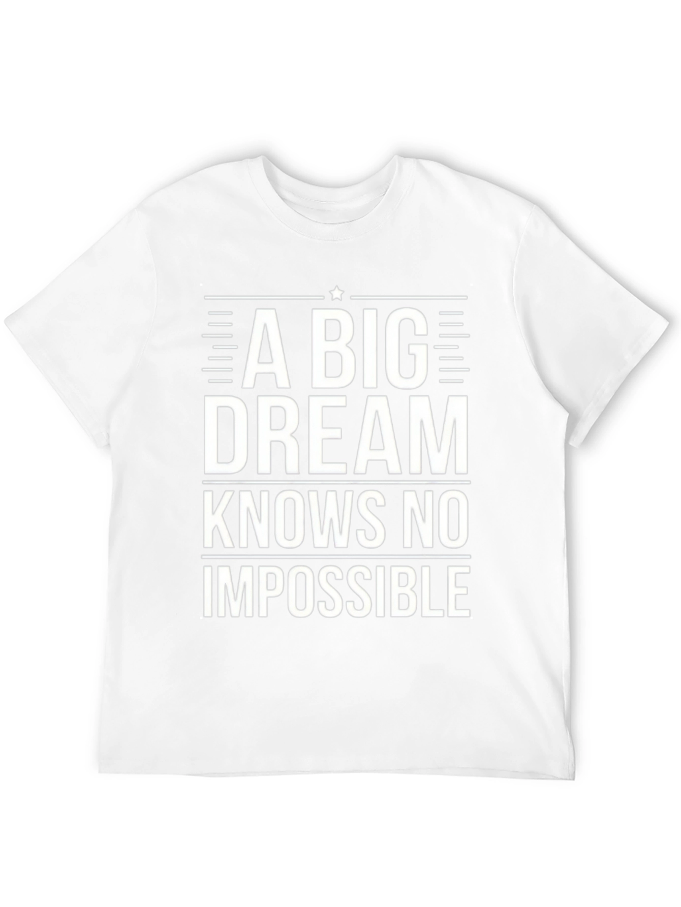 Inspirational Black T-Shirt: A Big Dream Knows No Impossible