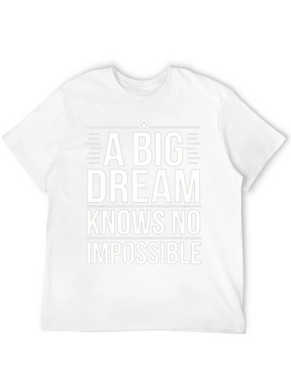 Inspirational Black T-Shirt: A Big Dream Knows No Impossible