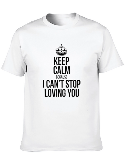 Keep Calm I Cant Stop Loving You Black Tee