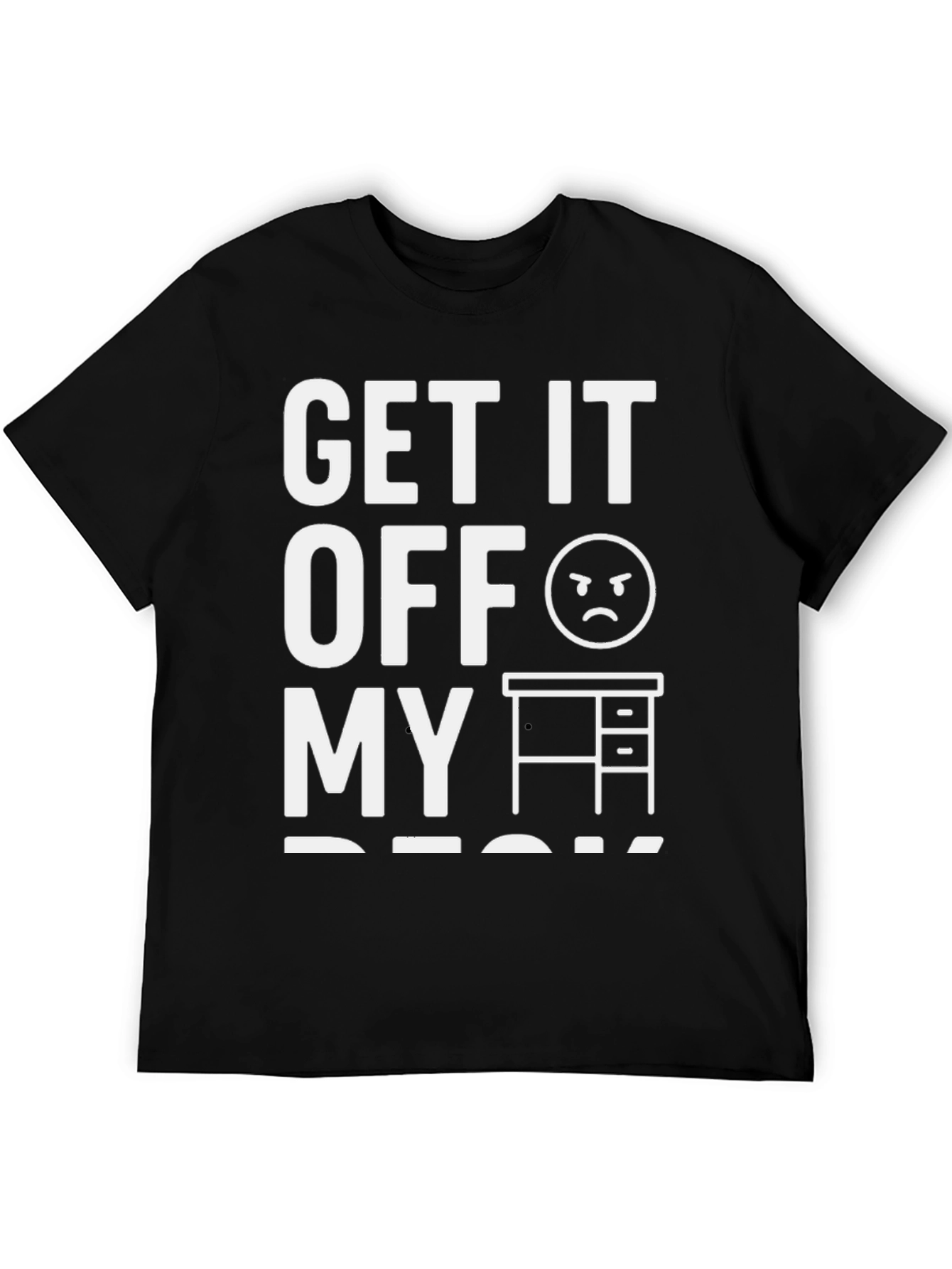 Get It Off My Desk Graphic Tee