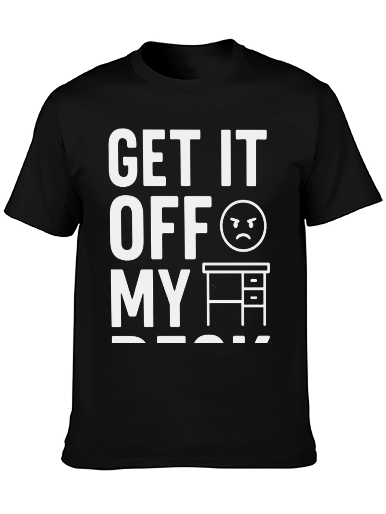 Get It Off My Desk Graphic Tee
