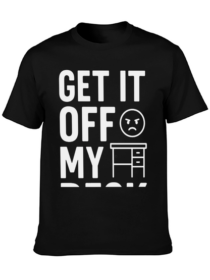 Get It Off My Desk Graphic Tee