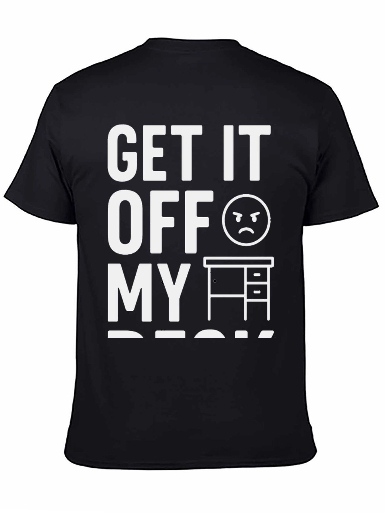 Get It Off My Desk Graphic Tee