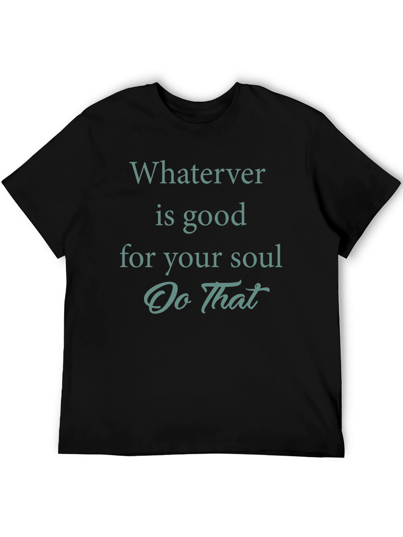 Soulful Vibes Black Tee: Whatever is Good