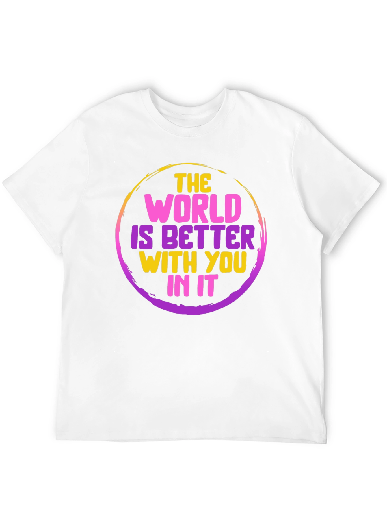 Inspirational World is Better Graphic Tee