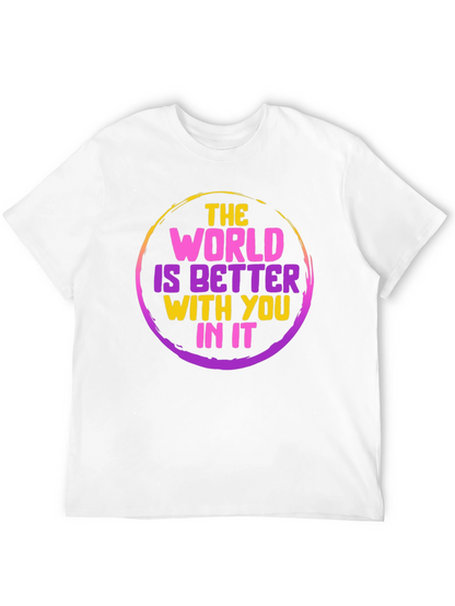 Inspirational World is Better Graphic Tee